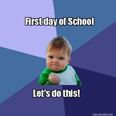 Image result for memes first day of school
